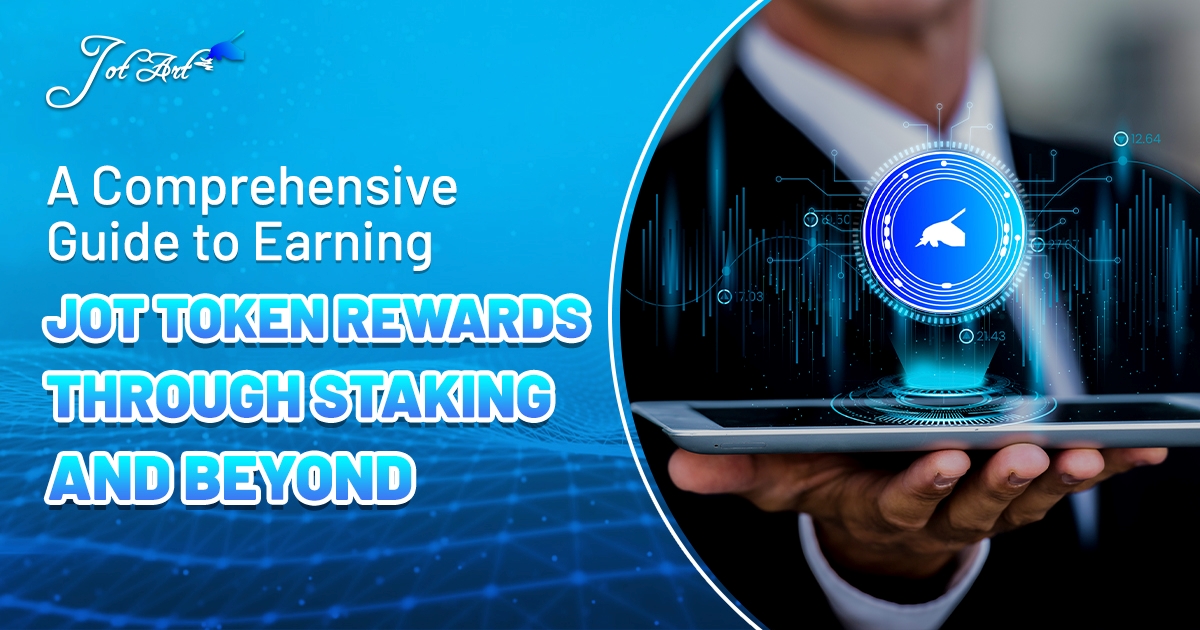 A Comprehensive Guide To Earning JOT Token Rewards Through Staking And 